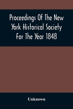 Paperback Proceedings Of The New York Historical Society For The Year 1848 Book