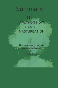 A NEW WAY ON HOW TO STOP MASTURBATION: There are many ways to stop masturbation