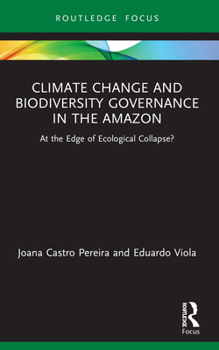 Paperback Climate Change and Biodiversity Governance in the Amazon: At the Edge of Ecological Collapse? Book