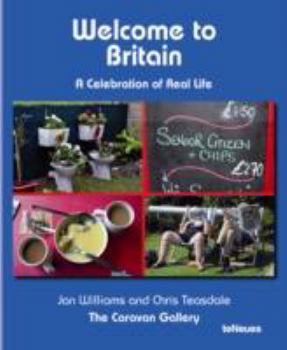 Hardcover Welcome to Britain: A Celebration of Real Life: The Caravan Gallery Book