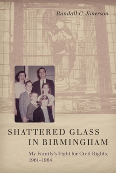 Hardcover Shattered Glass in Birmingham: My Family's Fight for Civil Rights, 1961-1964 Book