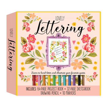 Paperback Lovely Lettering Kit: Learn to Hand-Letter and Illustrate Your Favorite Quotes - Includes: 64-Page Project Book, 32-Page Sketchbook, Drawing Book