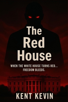 Paperback The Red House: When the White House turns red... freedom bleeds. Book