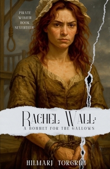 Paperback Rachel Wall: A Bonnet for the Gallows Book