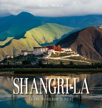 Hardcover Shangri-La: Along the Tea Road to Lhasa Book