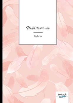 Paperback Un fil de ma vie [French] Book