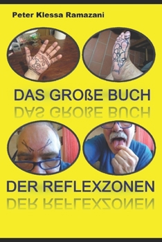 Paperback Das grosse Buch der Reflexzonen: Ein Selfie-Lehrbuch auch für Einsteiger [German] Book