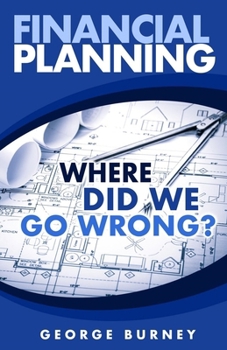 Paperback Financial Planning: Where Did We Go Wrong? Book