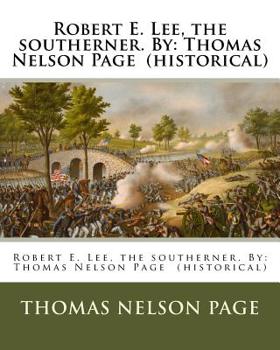 Paperback Robert E. Lee, the southerner. By: Thomas Nelson Page (historical) Book