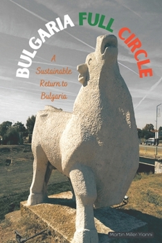 Paperback Bulgaria Full Circle: A Sustainable Return to Life in Bulgaria Book