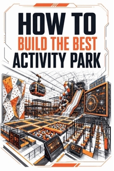 How to Build the Best Activity Park