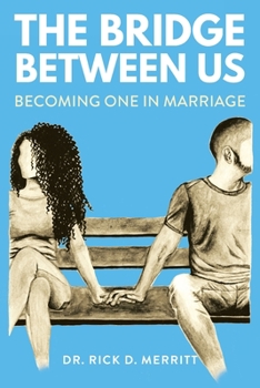 Paperback The Bridge Between Us: Becoming One in Marriage Book