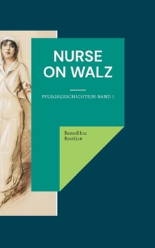 Paperback Nurse on Walz: Pflegegeschichte(n) Band 1 [German] Book