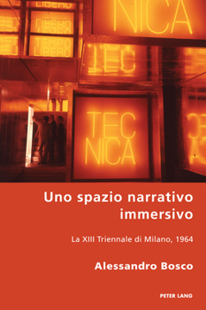 Paperback Uno spazio narrativo immersivo: La XIII Triennale di Milano, 1964 [Italian] Book