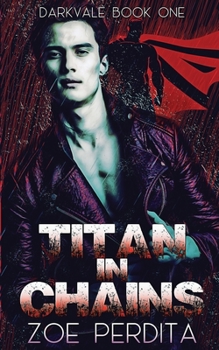 Titan in Chains - Book #1 of the Broken Heroes