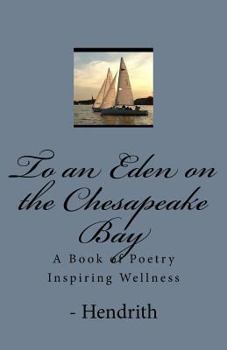 Paperback To an Eden on the Chesapeake Bay: A Book of Poetry Book