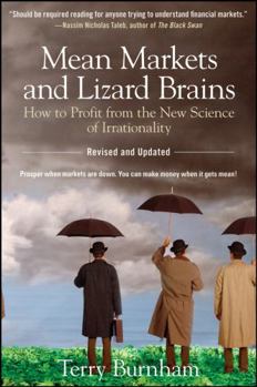 Paperback Mean Markets and Lizard Brains: How to Profit from the New Science of Irrationality Book