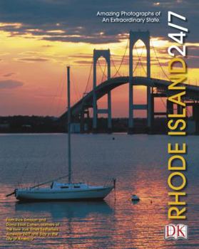 Hardcover Rhode Island 24/7: 24 Hours. 7 Days. Extraordinary Images of One Week in Rhode Island. Book