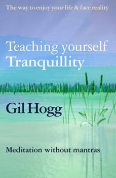 Paperback Teaching Yourself Tranquillity : Meditation Without Mantras Book