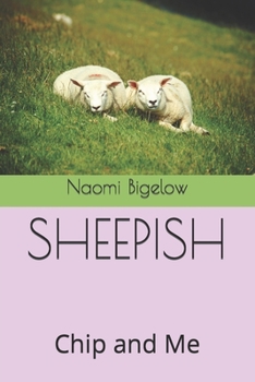 Paperback Sheepish: Chip and Me Book