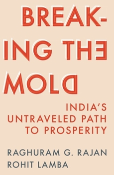 Paperback Breaking the Mold: India's Untraveled Path to Prosperity Book