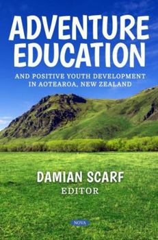 Paperback Adventure Education and Positive Youth Development in Aotearoa, New Zealand Book