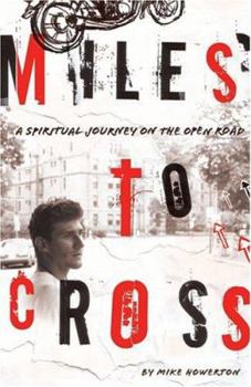 Paperback Miles to Cross: A Spiritual Journey on the Open Road Book