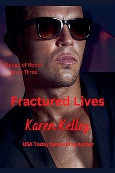 Fractured Lives - Book #3 of the Badge of Honor