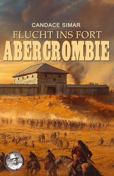 Paperback Flucht ins Fort Abercrombie: Historischer Roman [German] Book