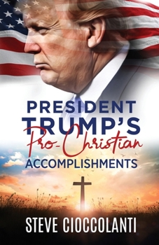 Paperback Les accomplissements pro-chrétiens du président Trump: President Trump's Pro-Christian Accomplishments (French Edition) [French] Book