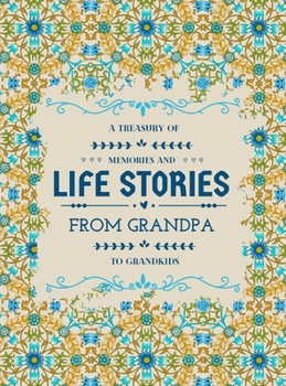 Hardcover A Treasury of Memories and Life Stories From Grandpa To Grandkids Book