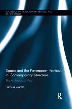 Paperback Space and the Postmodern Fantastic in Contemporary Literature: The Architectural Void Book
