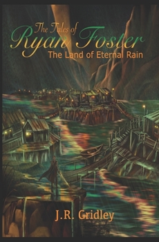 Paperback The Tales of Ryan Foster: The Land of Eternal Rain Book