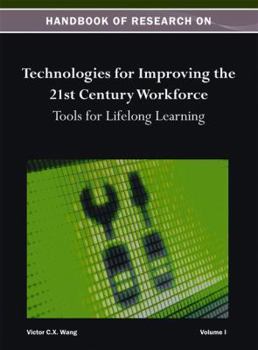 Hardcover Handbook of Research on Technologies for Improving the 21st Century Workforce: Tools for Lifelong Learning Book