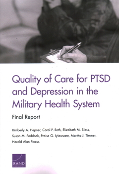 Paperback Quality of Care for PTSD and Depression in the Military Health System: Final Report Book