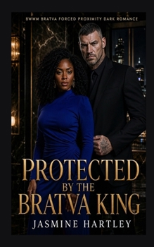 Paperback Protected by the Bratva King: BWWM Bratva Forced Proximity Dark Romance Book