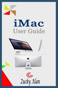 Paperback iMAC USER GUIDE: A Step By Step Manual For Beginners And Seniors On How To Use The New 27-inch iMac With Shortcuts, Tips And Tricks, Fo Book