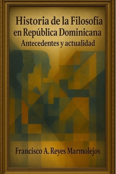Paperback Historia de la filosofía en Republica Dominicana: Antecedentes y actualidad [Spanish] Book