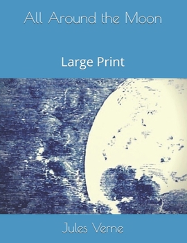 All Around the Moon: Large Print