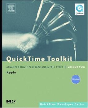 Paperback QuickTime Toolkit Volume Two: Advanced Movie Playback and Media Types (QuickTime Developer Series) Book