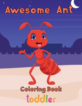 Paperback Awesome Ant Coloring Book Toddler: 8.5''x11''/ant coloring book