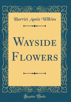 Hardcover Wayside Flowers (Classic Reprint) Book