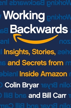 Hardcover Working Backwards: Insights, Stories, and Secrets from Inside Amazon Book