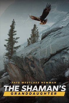 Paperback The Shaman's Granddaughter: One Woman's Journey To Find Her Path Book