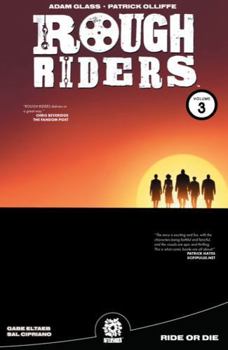 Rough Riders Vol. 3: Ride Or Die - Book  of the Rough Rider: Ride or Die