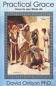 Paperback Practical Grace: Grace for your Whole Life Book