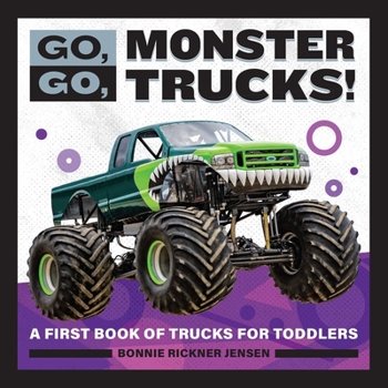 Paperback Go, Go, Monster Trucks!: A First Book of Trucks for Toddlers Book