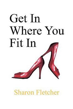 Paperback Get in Where You Fit in Book