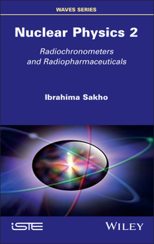 Hardcover Nuclear Physics 2: Radiochronometers and Radiopharmaceuticals Book
