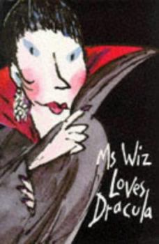Ms Wiz Loves Dracula (Ms Wiz, #9) - Book #9 of the Ms Wiz